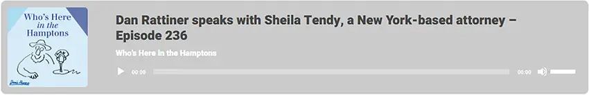 Listen to podcast: Dan Rattiner speaks with Sheila Tendy, a New York-based attorney – Episode 236